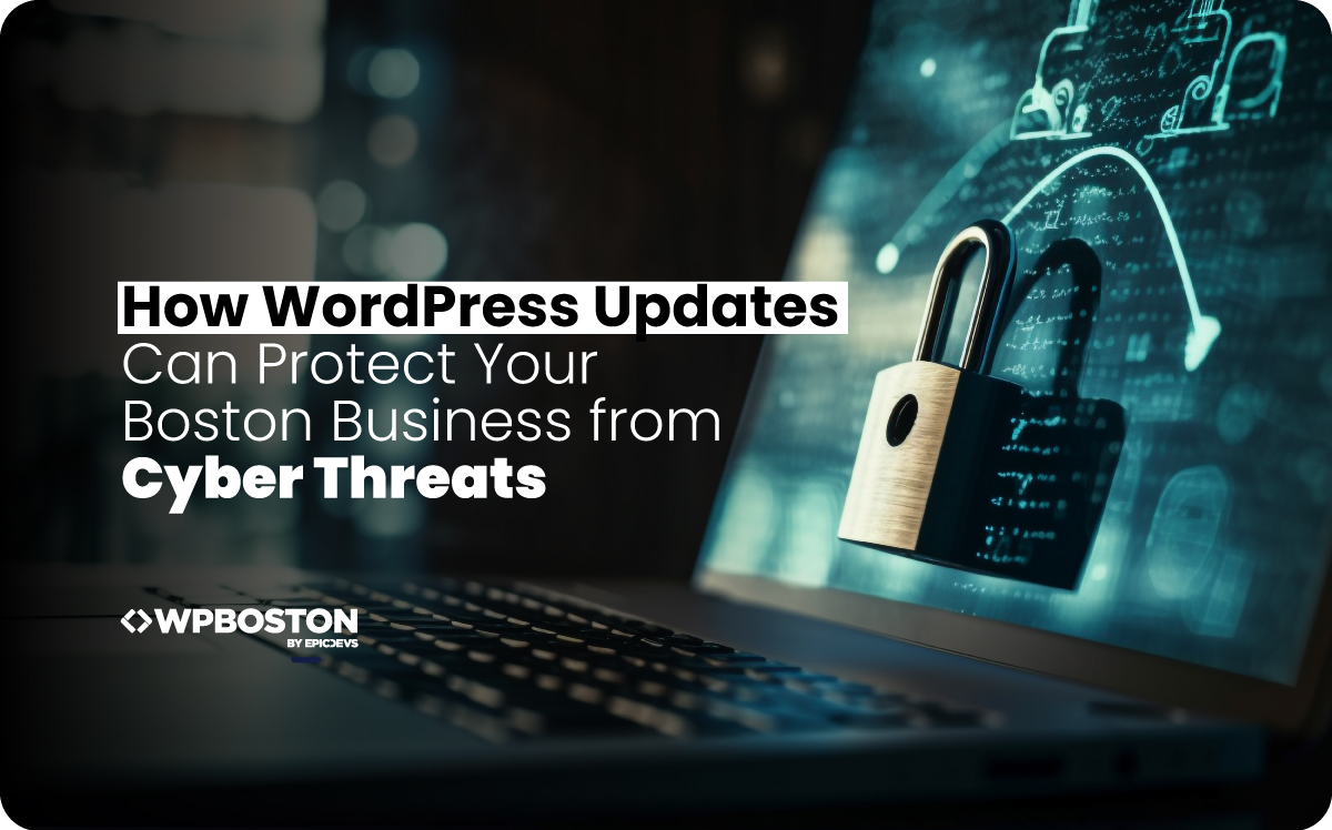 Wordpress Updates can Protect Boston Business from Cyber Threats